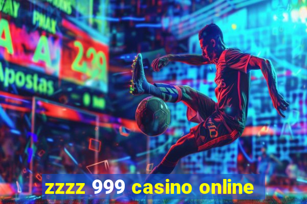 zzzz 999 casino online