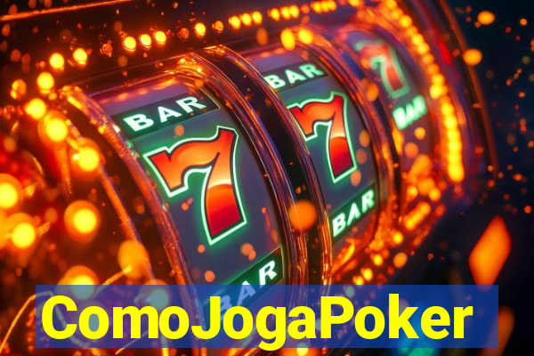 ComoJogaPoker