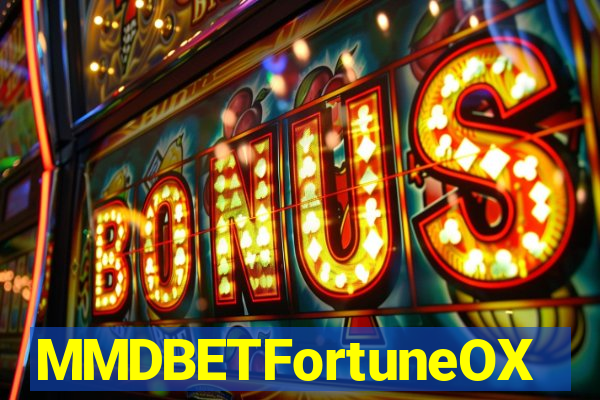 MMDBETFortuneOX