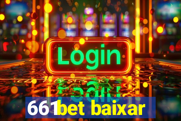 661bet baixar