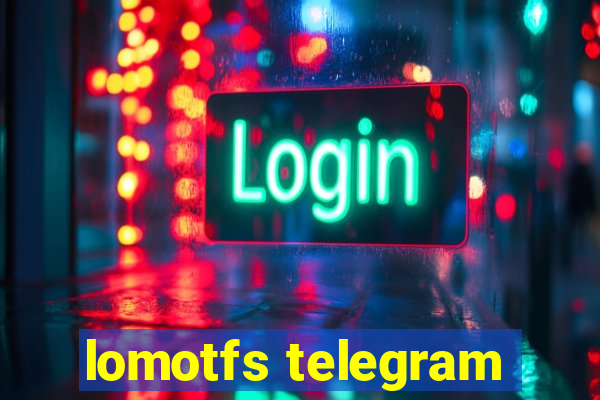 lomotfs telegram