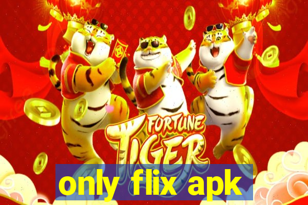 only flix apk