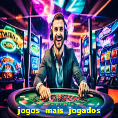 jogos mais jogados do mundo de todos os tempos