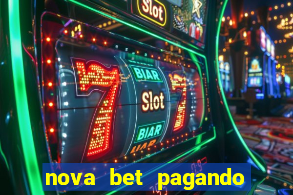 nova bet pagando no cadastro