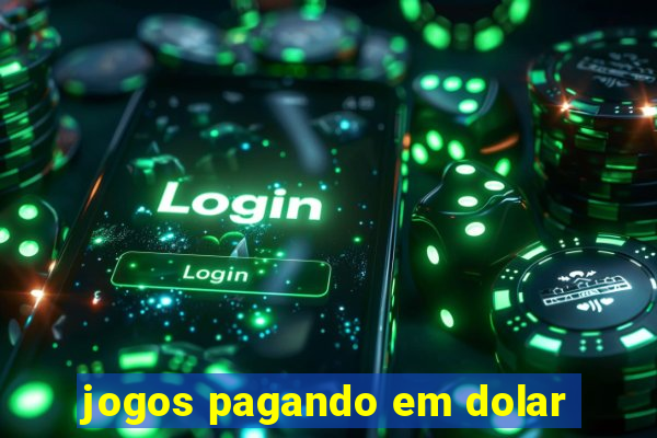 jogos pagando em dolar