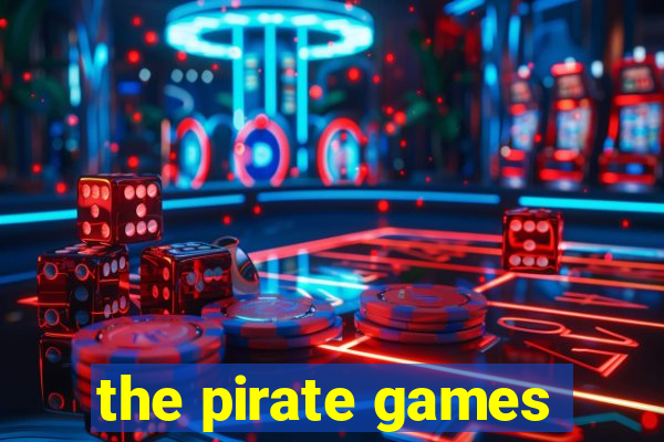 the pirate games