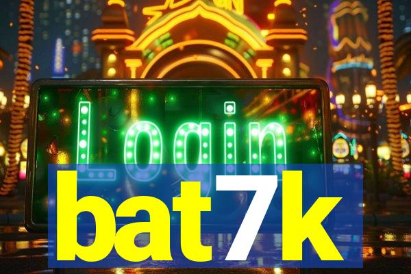 bat7k