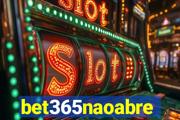 bet365naoabre