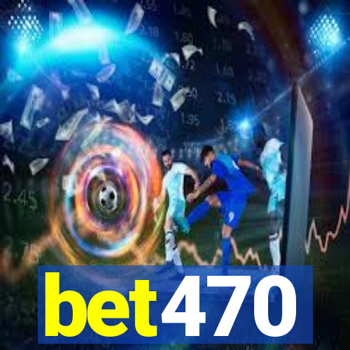 bet470