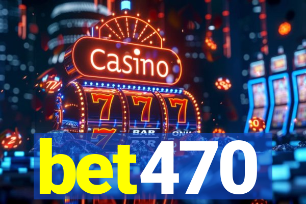 bet470