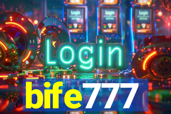 bife777