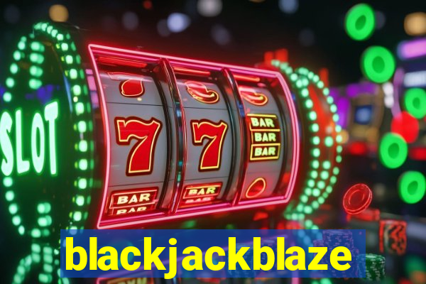 blackjackblaze