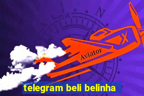 telegram beli belinha