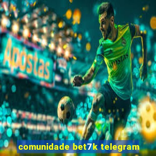 comunidade bet7k telegram