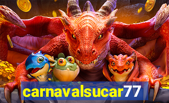 carnavalsucar777