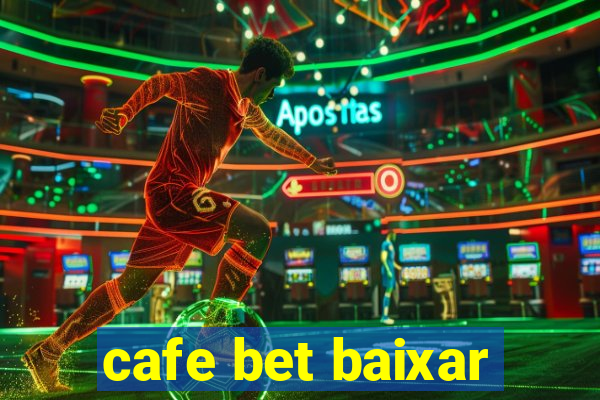 cafe bet baixar