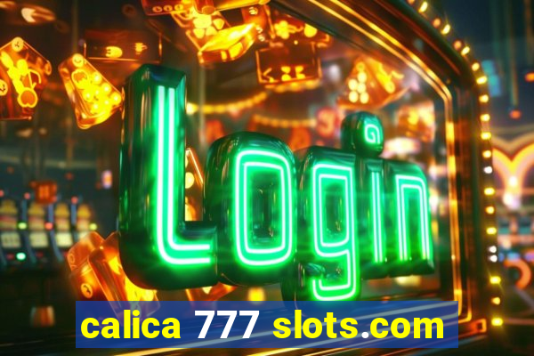 calica 777 slots.com