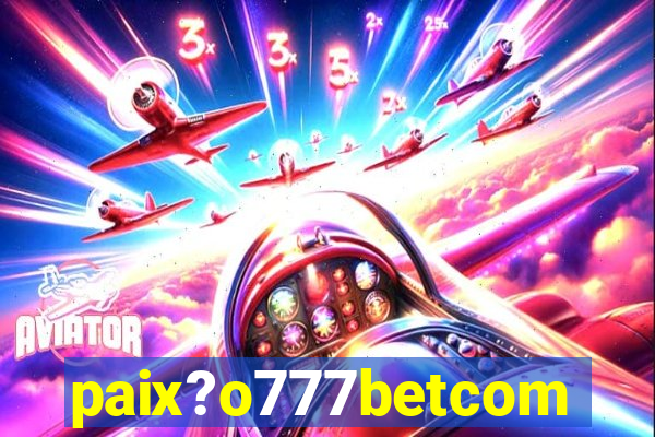 paix?o777betcom