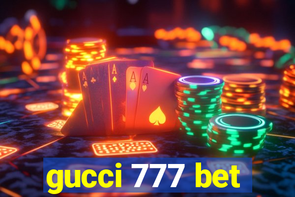 gucci 777 bet