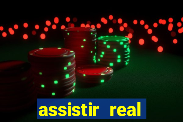 assistir real madrid ao vivo, multicanais