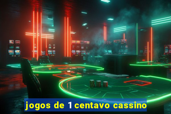 jogos de 1 centavo cassino