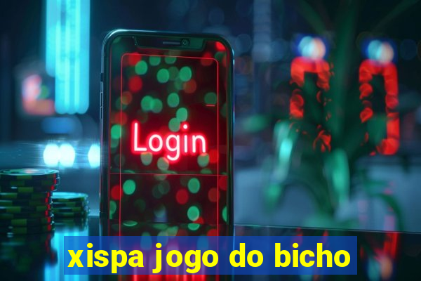 xispa jogo do bicho