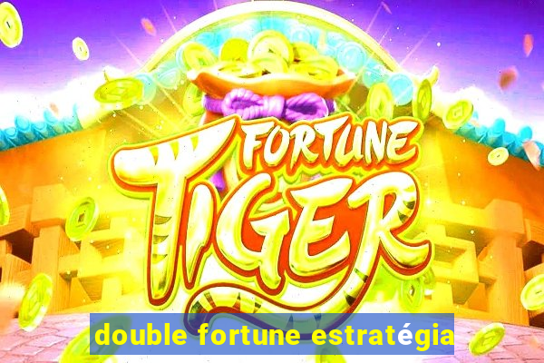 double fortune estratégia