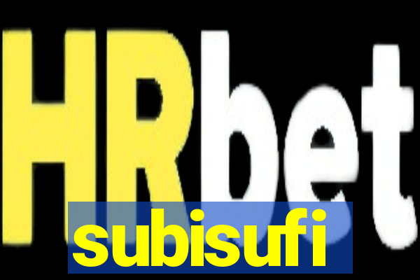 subisufi