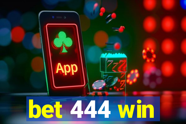 bet 444 win