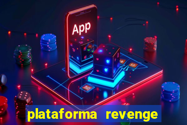 plataforma revenge tigrinho 2