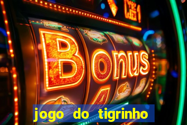 jogo do tigrinho rodadas grátis