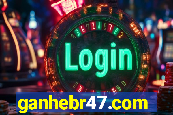 ganhebr47.com