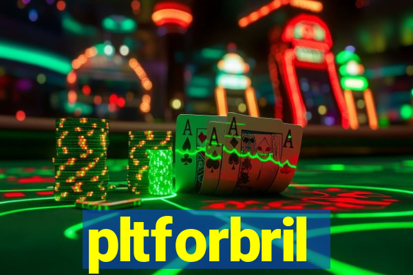 pltforbril