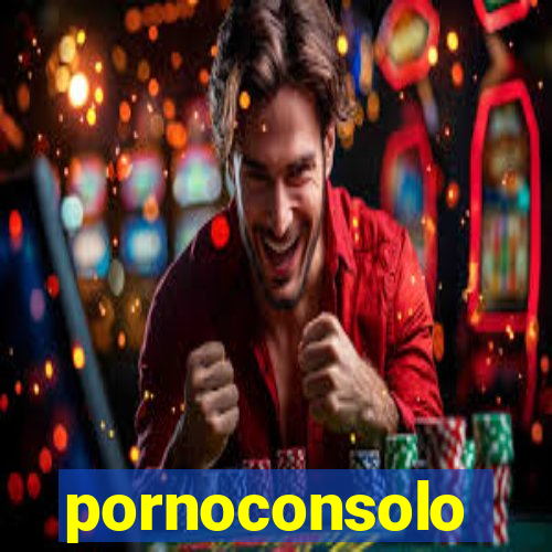 pornoconsolo