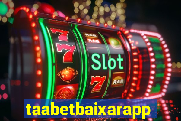 taabetbaixarapp