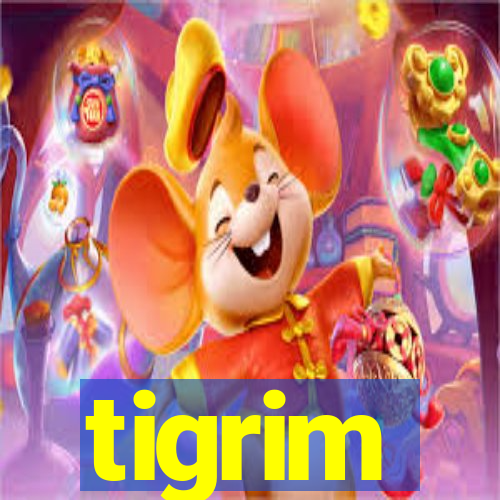 tigrim